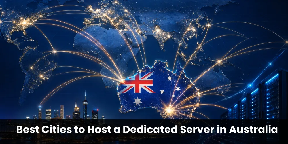 Best Cities to Host Your Dedicated Server in Australia