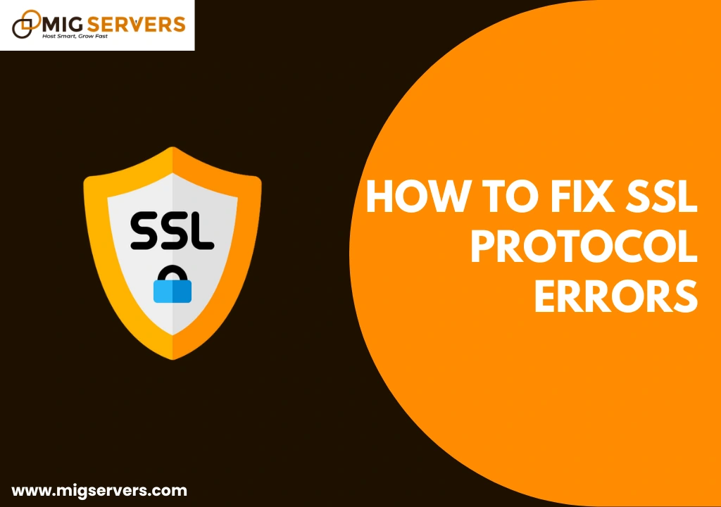 How to Fix SSL Protocol Errors: A Complete Step by Step Guide